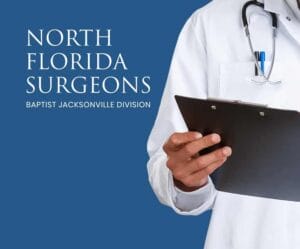 Partial view of doctor with a black clipboard in hand and the text North Florida Surgeons Baptist Jacksonville Division on the left side